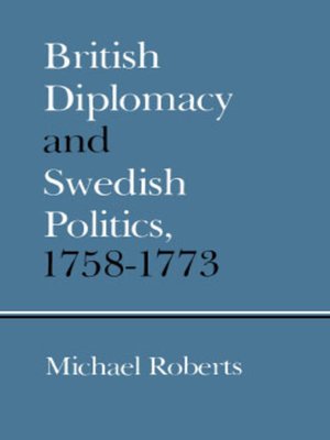 cover image of British Diplomacy and Swedish Politics, 1758-1773